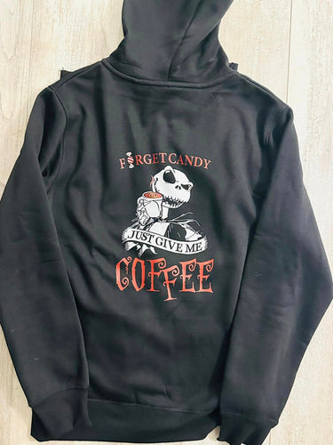 Forget Candy just give me coffee Hoodie