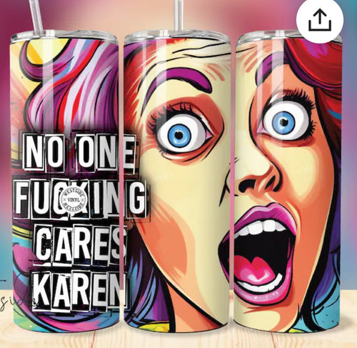 Noone cares karen 20oz tumbler