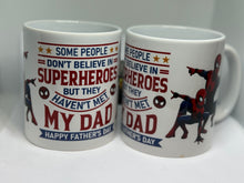 Superhero’s but they haven’t met my dadMug