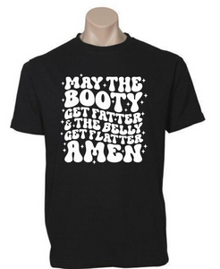 May the Booty Get fatter Tshirt