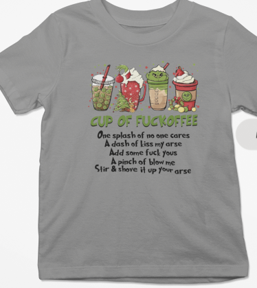 Grinch Cup of Fuckoffee  Tshirt