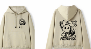 Ain't no hood like motherhood Hoodie
