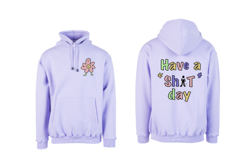 Have a shit day hoodie