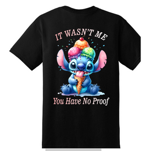 It Wasn't Me You Have No Proof T-shirt