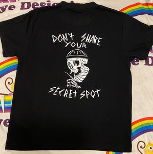 Don't Share Your Secret Spot T-shirt