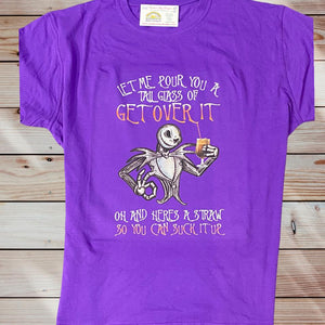 Let me pour a tall glass of get over it T-shirt
