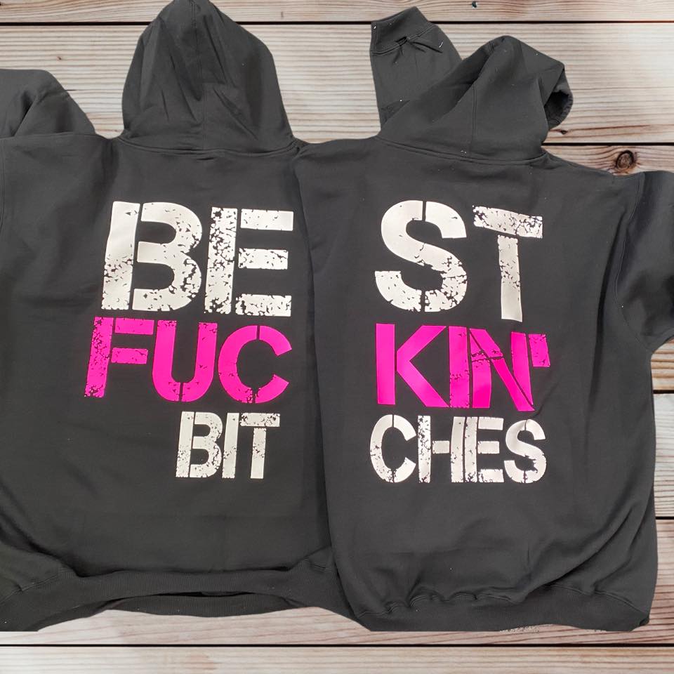 Best Fuckin Bitches (Best Friends) Hoody/tshirt