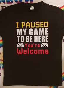 I paused my game " T-shirt