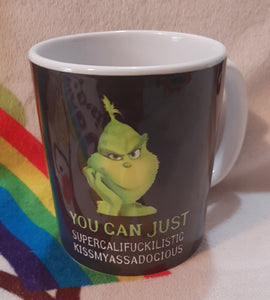 Grinch you can just supercalifucklistic mug