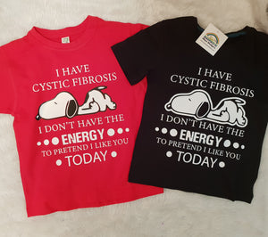 I have Cystic fibrosis tshirt
