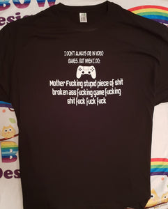 I don't always die in video games tshirt