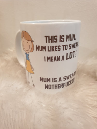 This is mum (swears alot) coffee mug