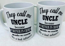 They call me Uncle Partner in Crime Mug