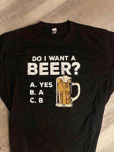 Do i want a Beer? t-shirt