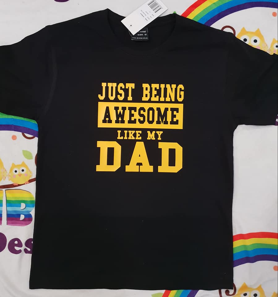 Just being Awesome Like my DAD tshirt