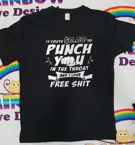 it cost $0.00 to punch you tshirt