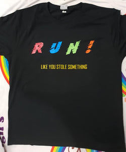RUN! like you stole something T-shirt