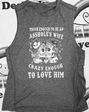 Tough Enough To be an Assholes Wife/girlfriend T-shirt