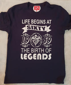 Life begins at ? the birth of legends tshirt