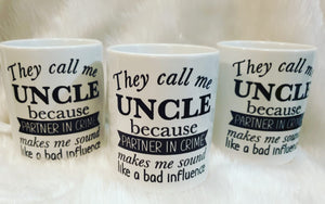 They call me Uncle Partner in Crime Coffee Mug