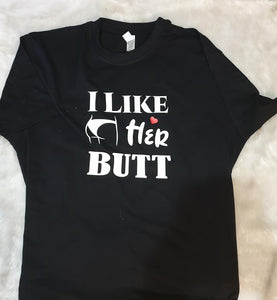 I like Her BUTT T-shirt