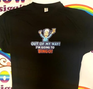 Out of my way im going to Bingo Tshirt