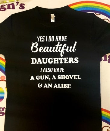 Yes i Do have Beautiful Daughter/Daughters Tshirt