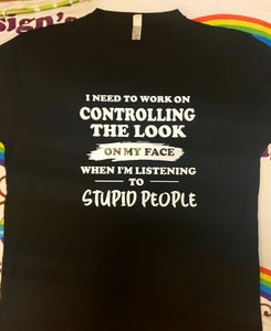 I need to work on Controlling the Look Tshirt