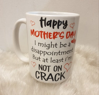 Happy Mothers day i might be a disappointment Mug.