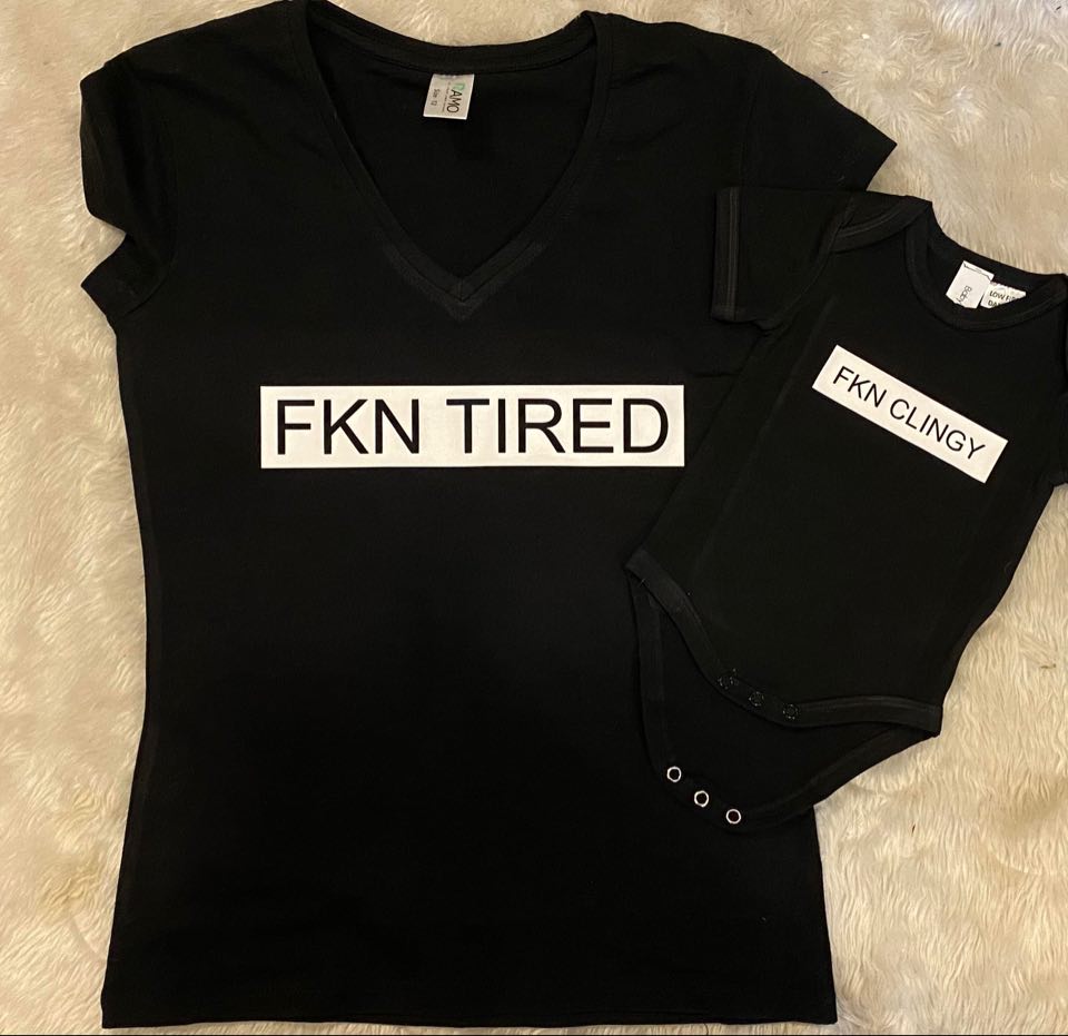 Fkn Tired / Fkn Clingy Tshirt set