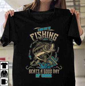 A Bad Day of Fishing Tshirt