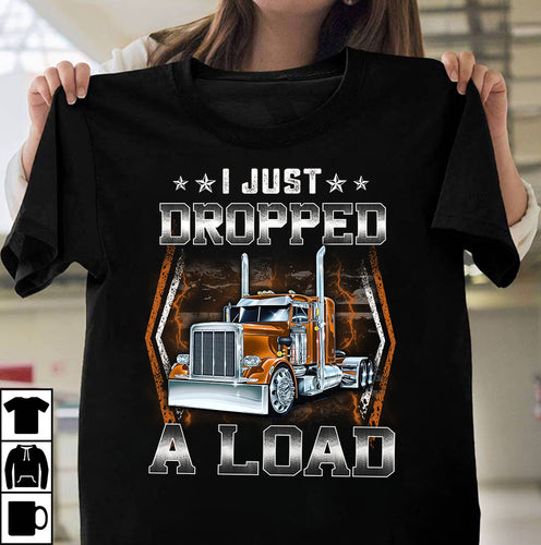 I just dropped a load