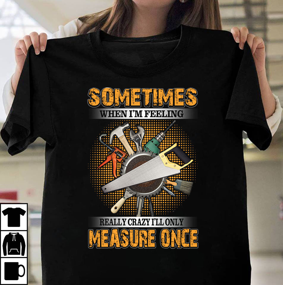 I will Measure Once