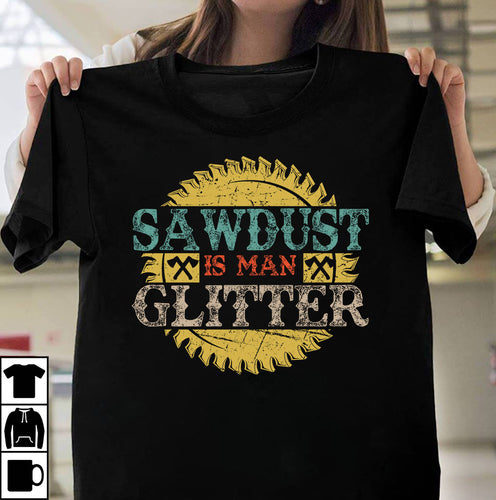 Sawdust is Man Glitter