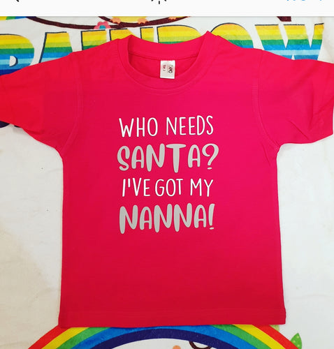 Who needs Santa t-shirt