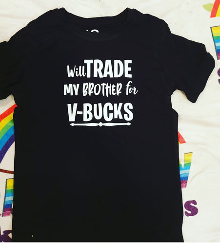 Will trade brother for vbucks t-shirt