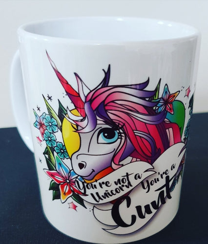You're not a unicorn you're a C*** mug