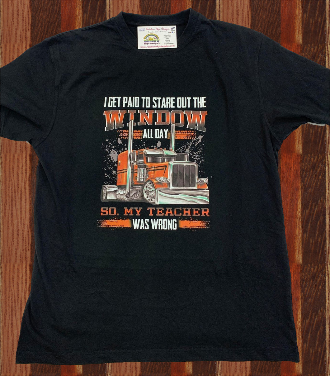 I GET PAID TO STARE OUT THE WINDOW TRUCK T-SHIRT