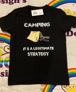 Camping it’s a legitimate strategy tshirt