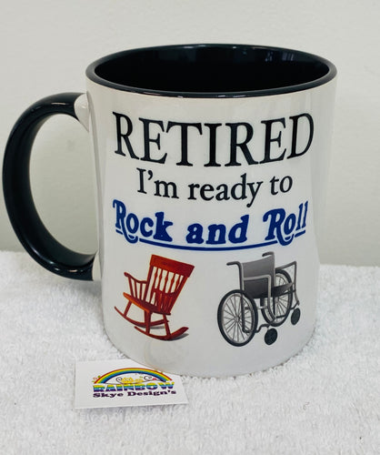 Retired I’m ready to rock and roll Coffee Mug