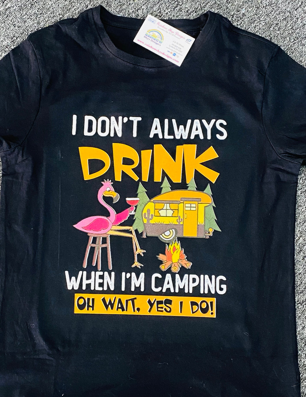 I don’t always drink when I’m camping  Tshirt