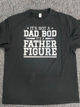 It’s not a dad bod it’s a father figure Tshirt