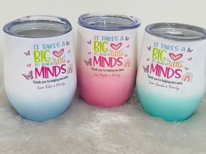 It takes a big heart to teach little minds tumbler