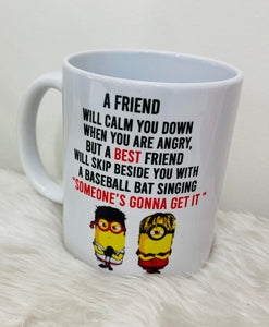 A friend will calm you down mug