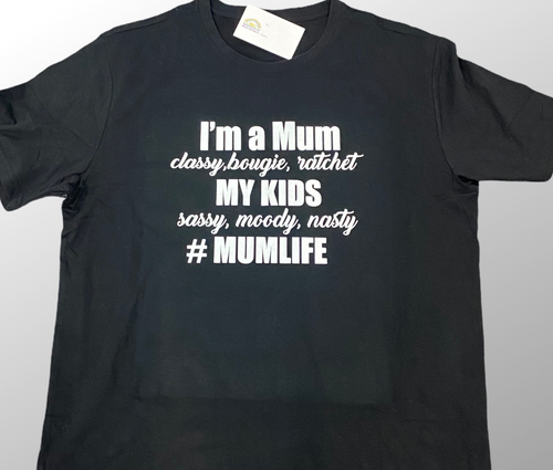 I’m a mum classy , ratchet tshirt