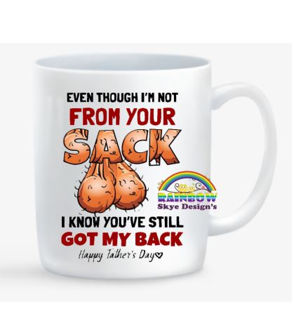 Even though I'm Not from your Sack Mug
